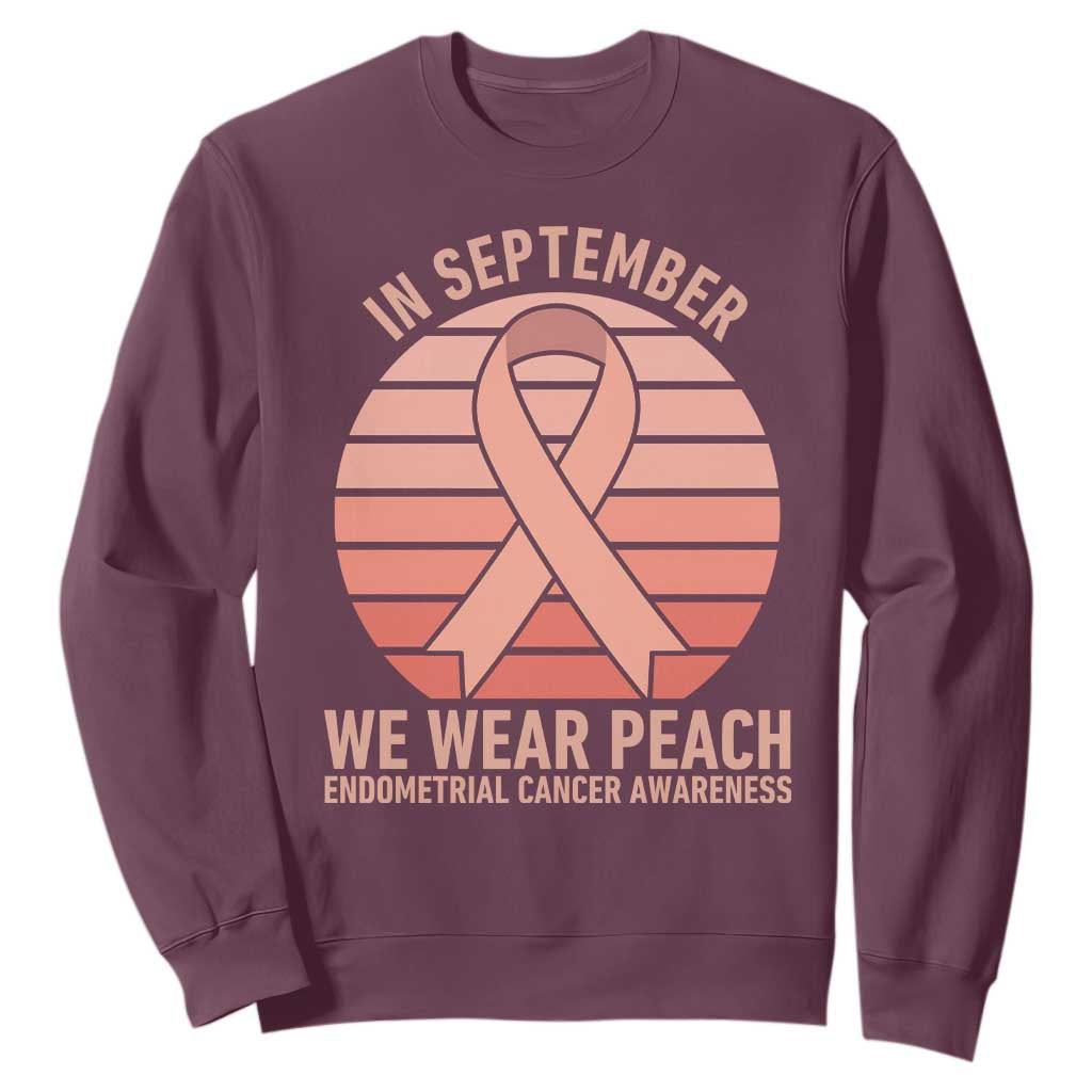 In September We Wear Peach Sweatshirt Endometrial Cancer Awareness Support