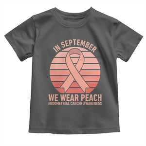 In September We Wear Peach Toddler T Shirt Endometrial Cancer Awareness Support