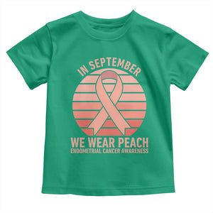 In September We Wear Peach Toddler T Shirt Endometrial Cancer Awareness Support