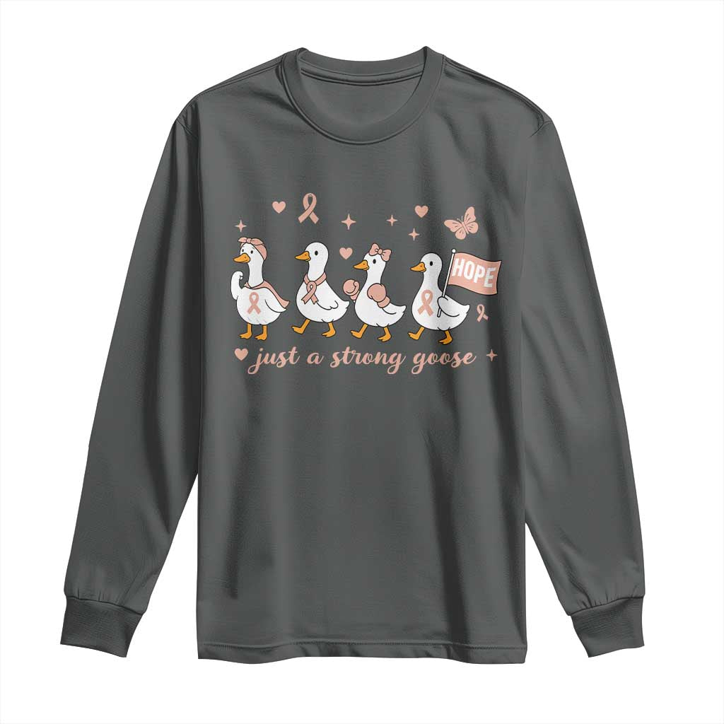 Funny Endometrial Cancer Goose Long Sleeve Shirt Just A Strong Goose