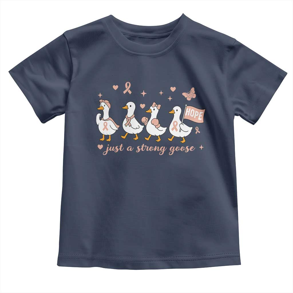 Funny Endometrial Cancer Goose Toddler T Shirt Just A Strong Goose