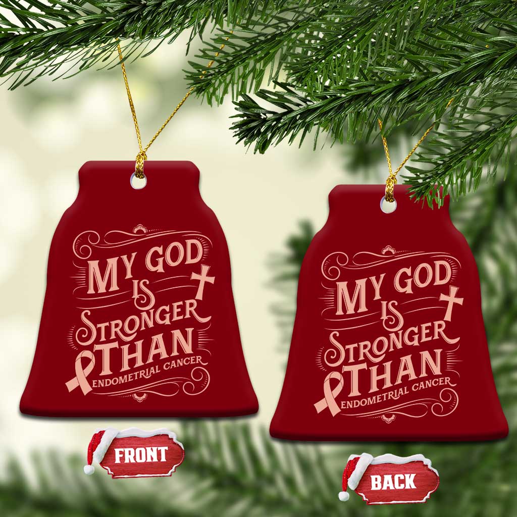 Christian Faith Peach Ribbon Ceramic Ornament My God Is Stronger Than Endometrial Cancer