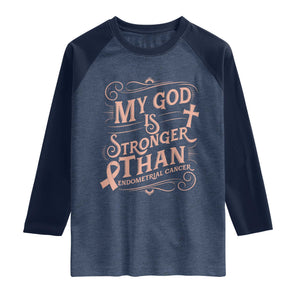 Christian Faith Peach Ribbon Raglan Shirt My God Is Stronger Than Endometrial Cancer