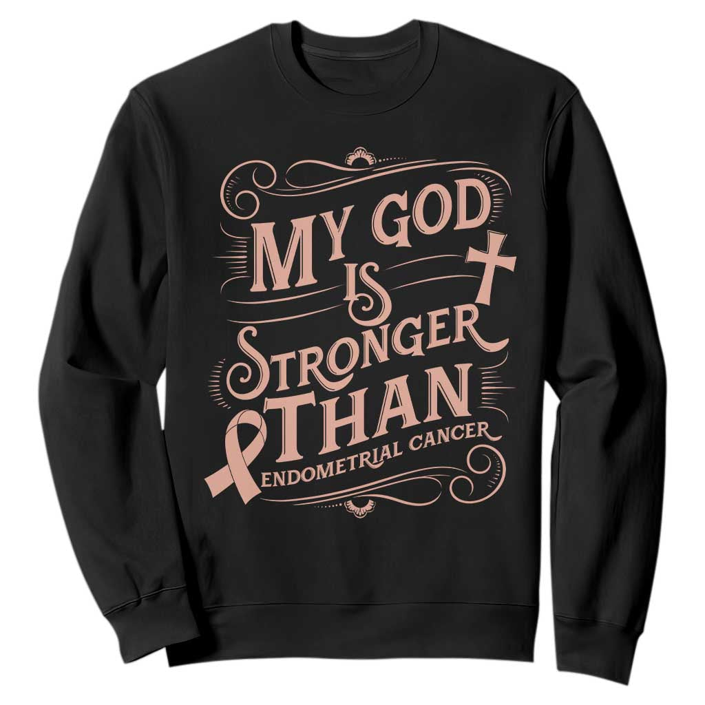 Christian Faith Peach Ribbon Sweatshirt My God Is Stronger Than Endometrial Cancer