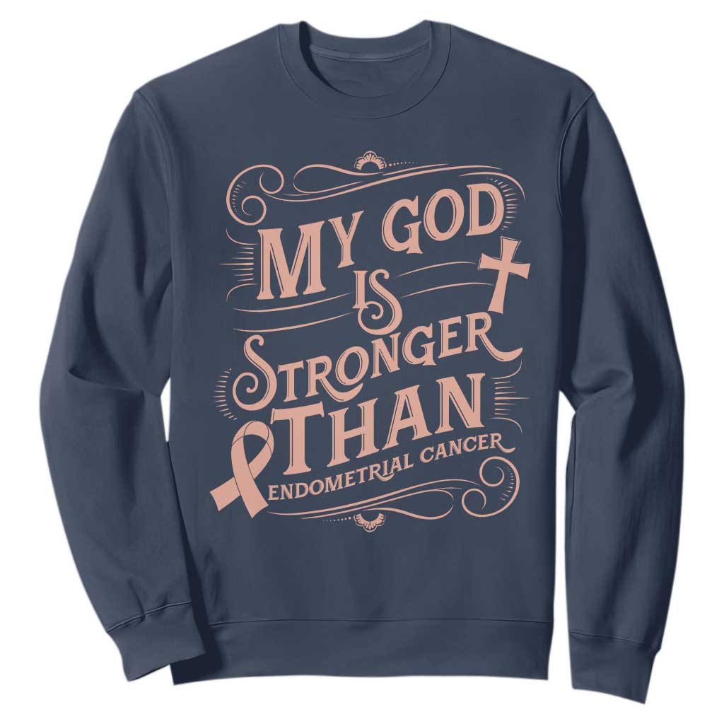 Christian Faith Peach Ribbon Sweatshirt My God Is Stronger Than Endometrial Cancer