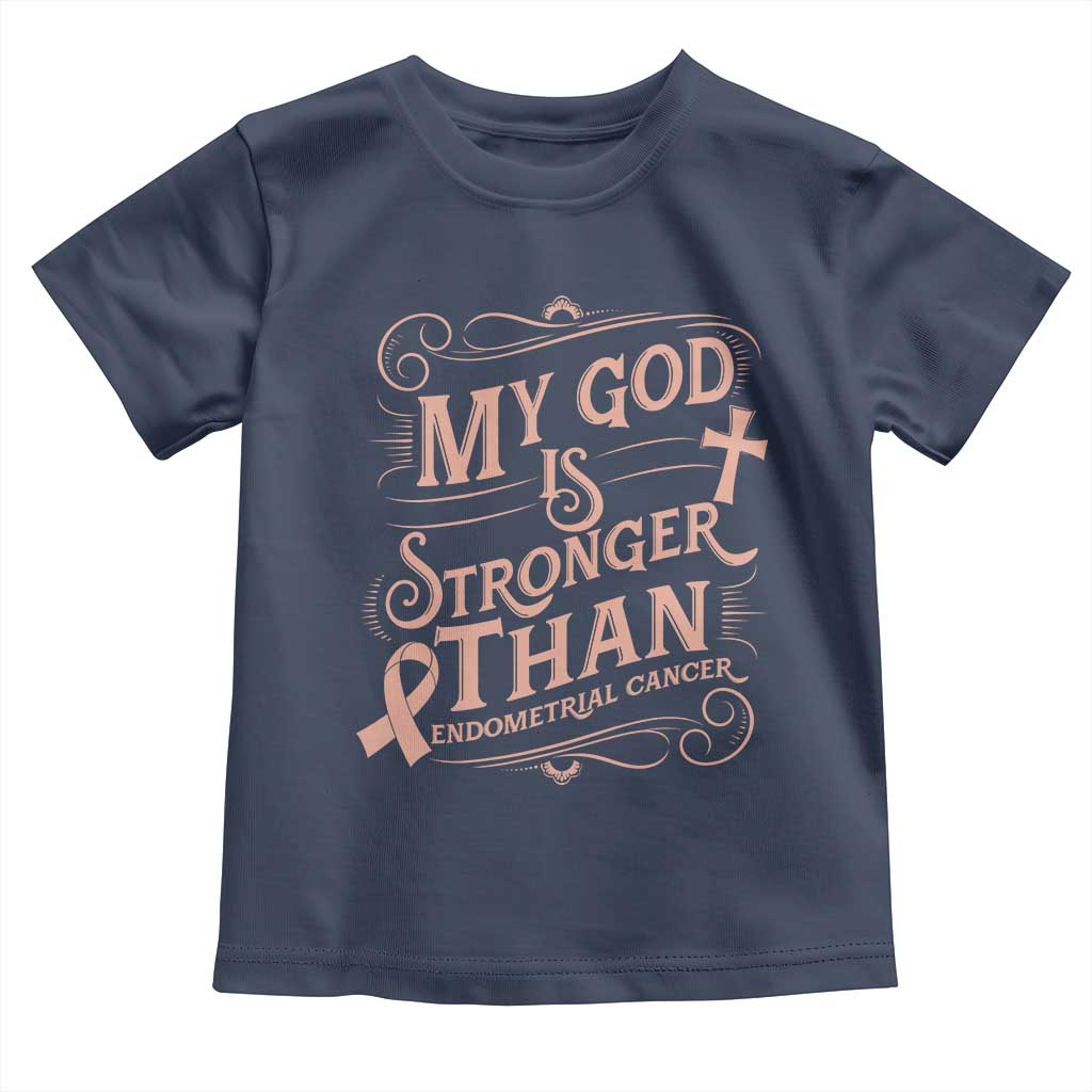 Christian Faith Peach Ribbon Toddler T Shirt My God Is Stronger Than Endometrial Cancer