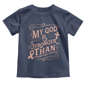 Christian Faith Peach Ribbon Toddler T Shirt My God Is Stronger Than Endometrial Cancer