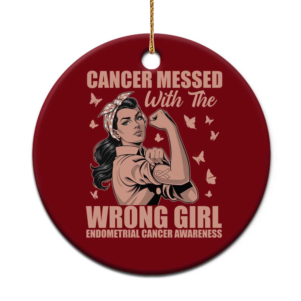 Strong Girl Endometrial Cancer Ceramic Ornament Cancer Messed With The Wrong Girl