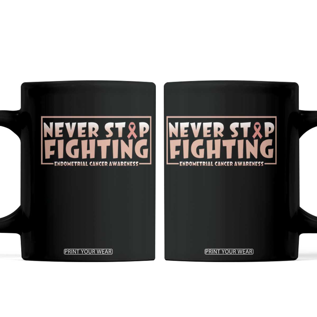 Endometrial Cancer Fighter Coffee Mug Never Stop Fighting Peach Ribbon
