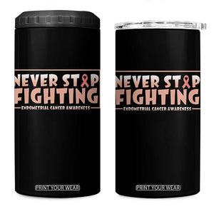 Endometrial Cancer Fighter 4 in 1 Can Cooler Tumbler Never Stop Fighting Peach Ribbon