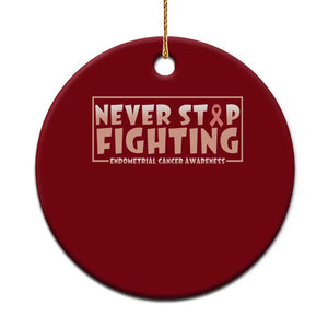 Endometrial Cancer Fighter Ceramic Ornament Never Stop Fighting Peach Ribbon