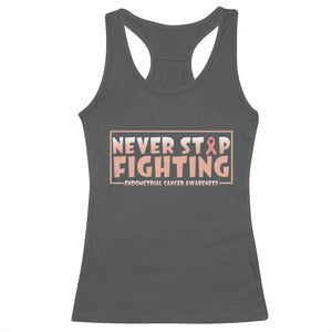 Endometrial Cancer Fighter Racerback Tank Top Never Stop Fighting Peach Ribbon