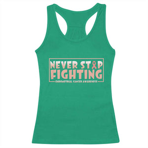 Endometrial Cancer Fighter Racerback Tank Top Never Stop Fighting Peach Ribbon