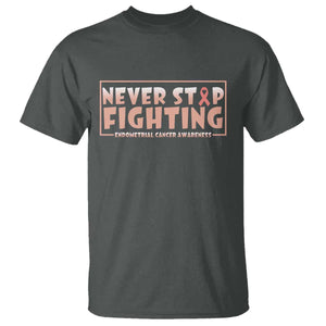 Endometrial Cancer Fighter T Shirt Never Stop Fighting Peach Ribbon