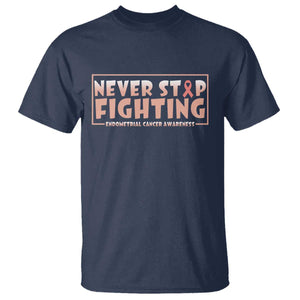 Endometrial Cancer Fighter T Shirt Never Stop Fighting Peach Ribbon