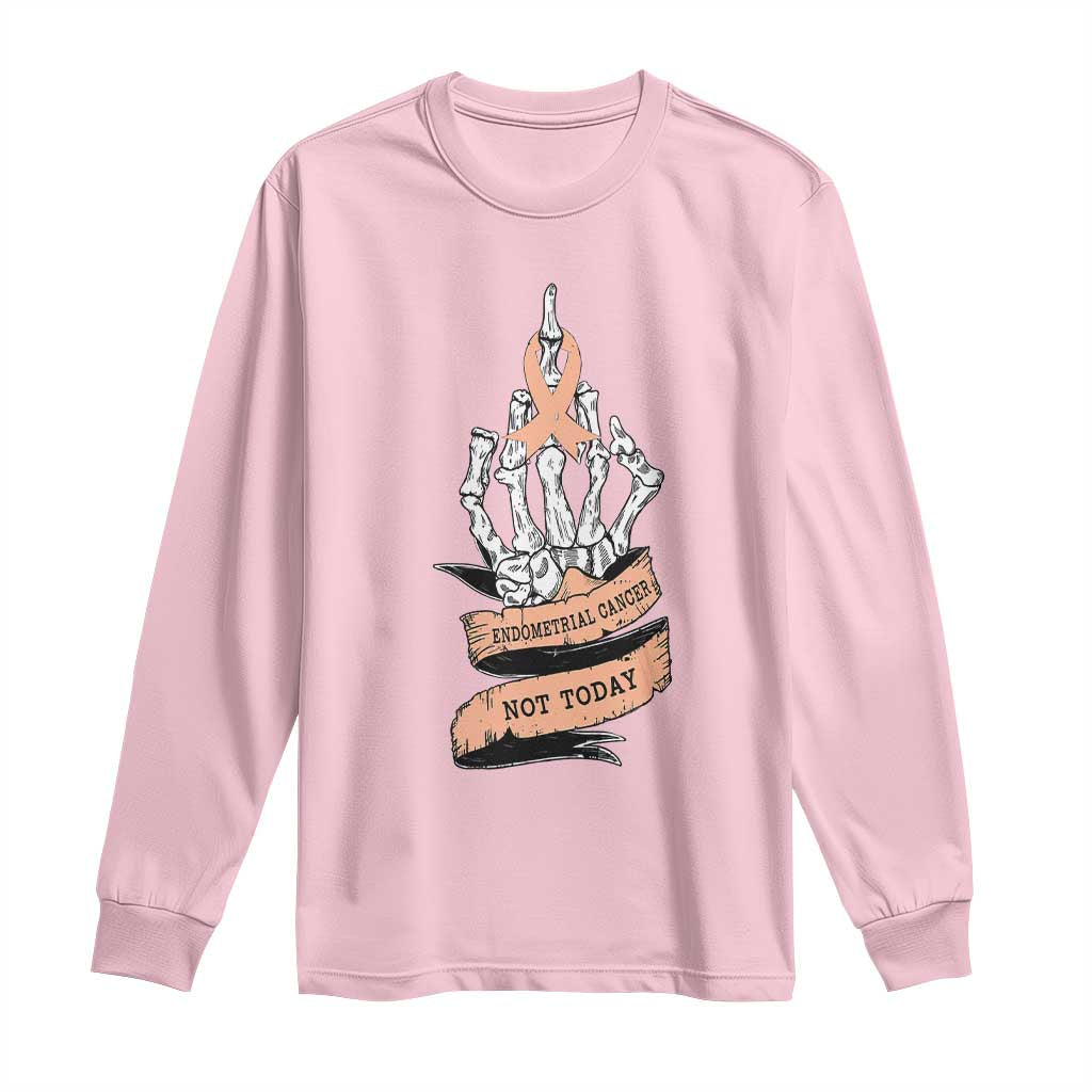 Funny Endometrial Cancer Skeleton Not Today Long Sleeve Shirt Fighter Peach Ribbon