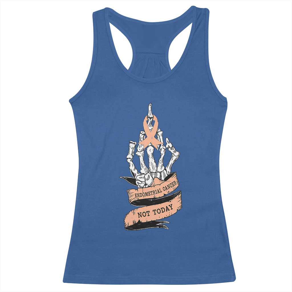 Funny Endometrial Cancer Skeleton Not Today Racerback Tank Top Fighter Peach Ribbon