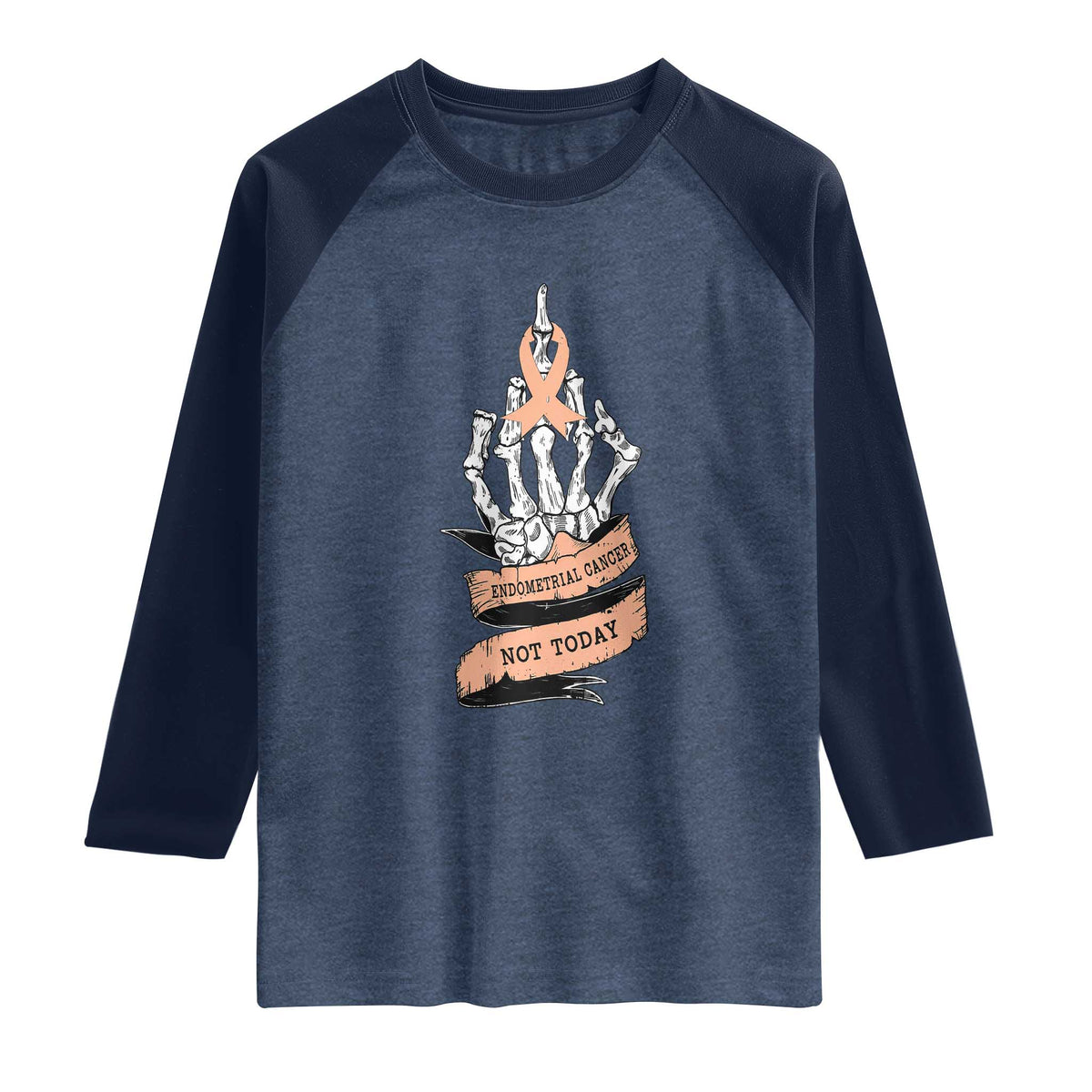 Funny Endometrial Cancer Skeleton Not Today Raglan Shirt Fighter Peach Ribbon