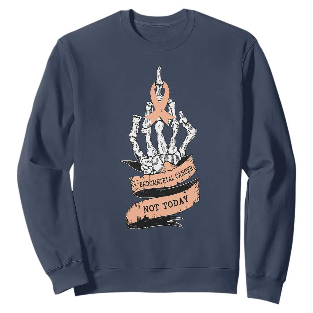 Funny Endometrial Cancer Skeleton Not Today Sweatshirt Fighter Peach Ribbon