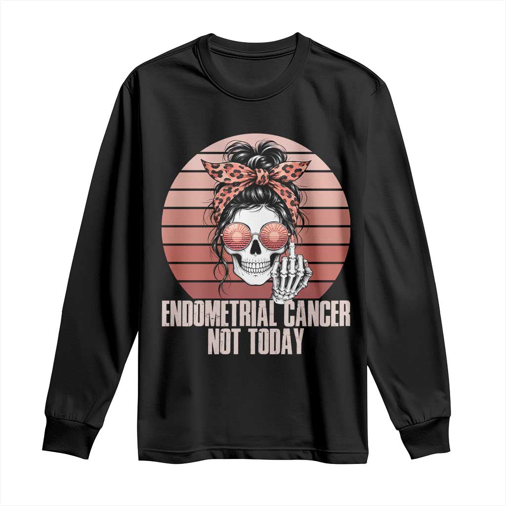 Vintage Endometrial Cancer Not Today Long Sleeve Shirt Skeleton Warrior Fighter