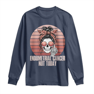 Vintage Endometrial Cancer Not Today Long Sleeve Shirt Skeleton Warrior Fighter