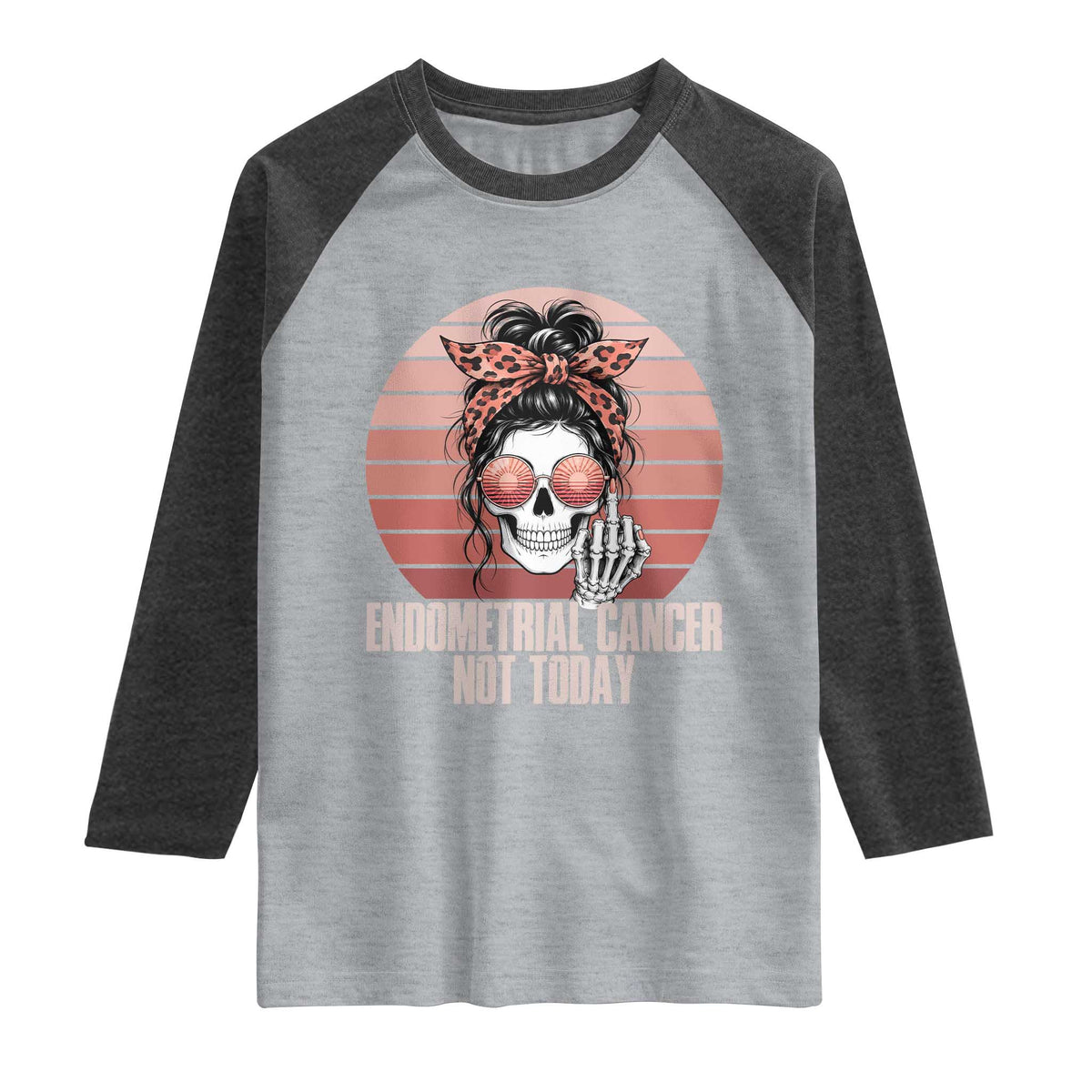 Vintage Endometrial Cancer Not Today Raglan Shirt Skeleton Warrior Fighter