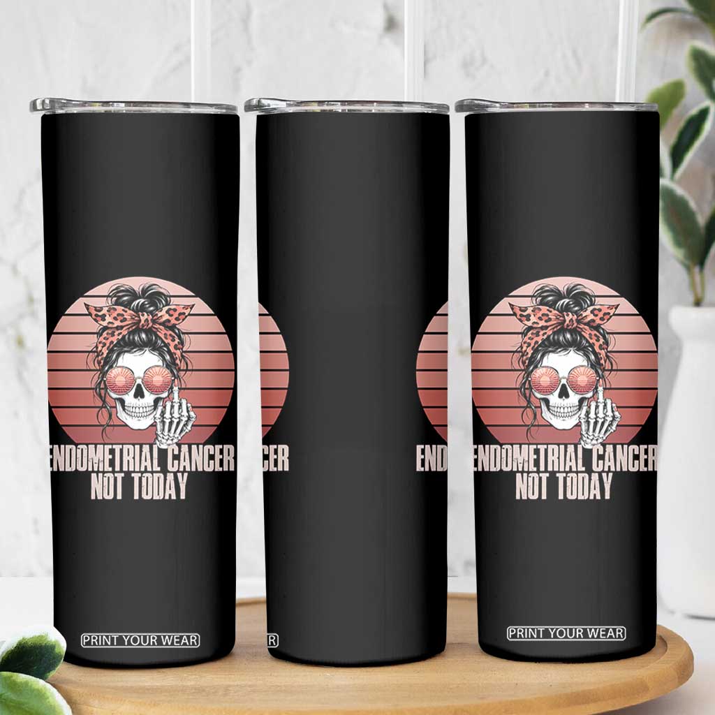 Vintage Endometrial Cancer Not Today Skinny Tumbler Skeleton Warrior Fighter