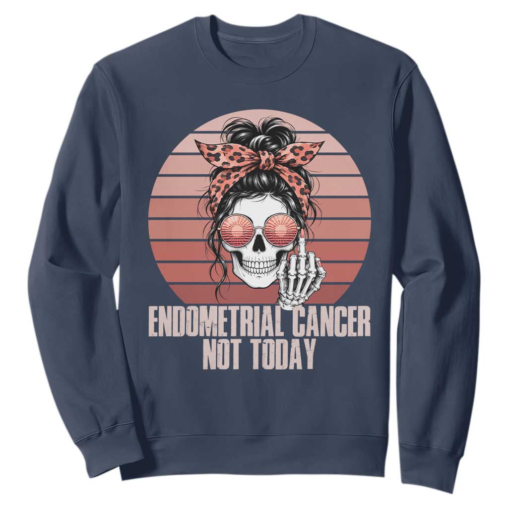 Vintage Endometrial Cancer Not Today Sweatshirt Skeleton Warrior Fighter