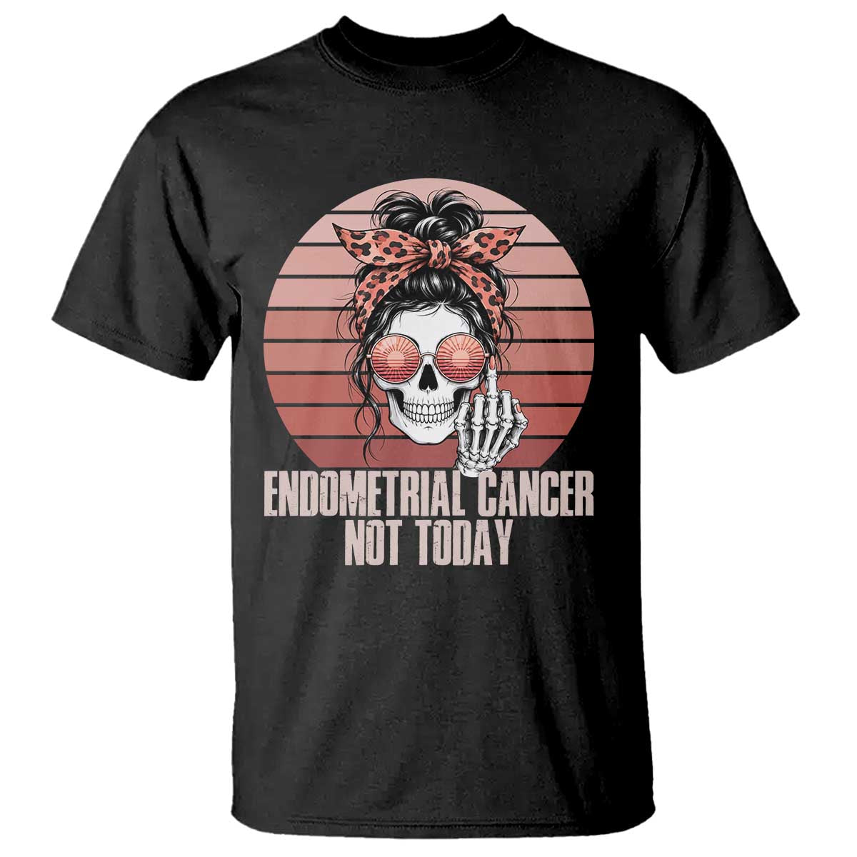 Vintage Endometrial Cancer Not Today T Shirt Skeleton Warrior Fighter