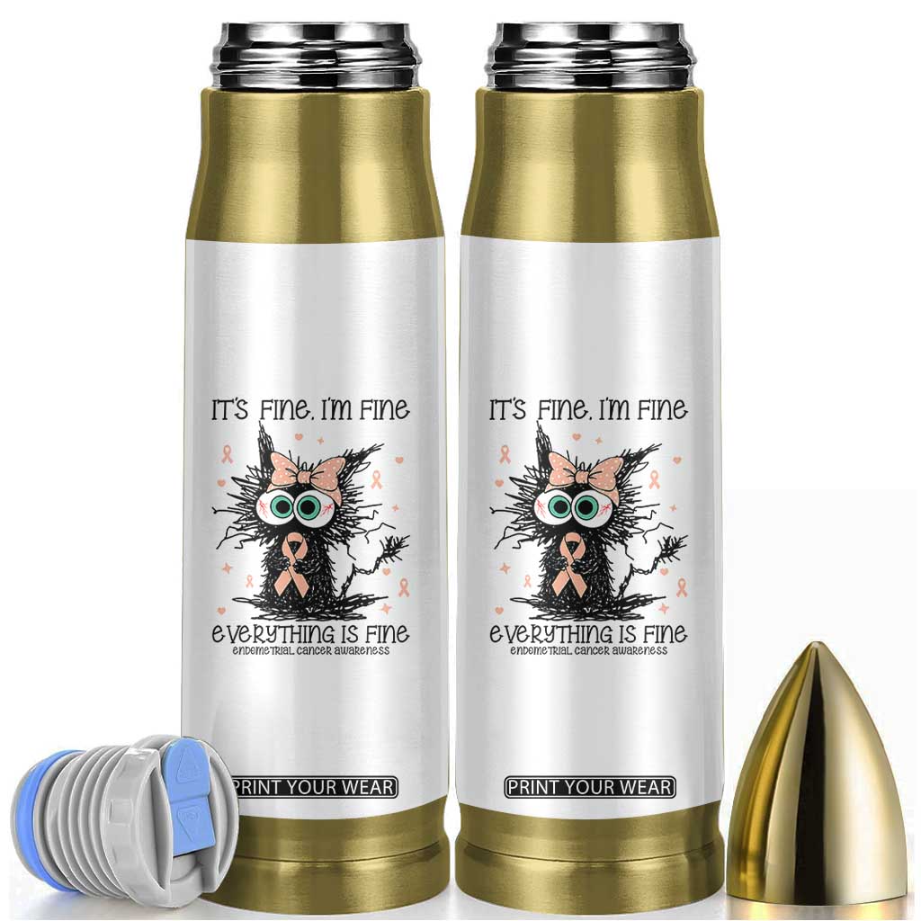 Funny Black Cat Endometrial Cancer Awareness Bullet Tumbler Its Fine Im Fine Everything Is Fine