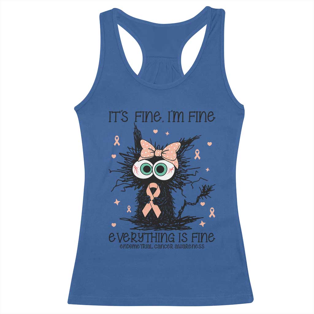 Funny Black Cat Endometrial Cancer Awareness Racerback Tank Top Its Fine Im Fine Everything Is Fine