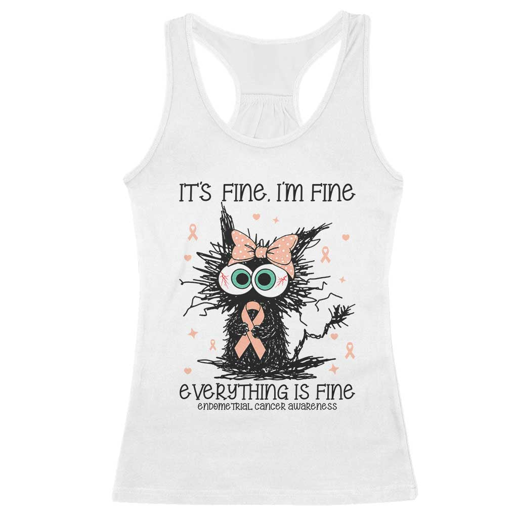 Funny Black Cat Endometrial Cancer Awareness Racerback Tank Top Its Fine Im Fine Everything Is Fine TS12 White Print Your Wear