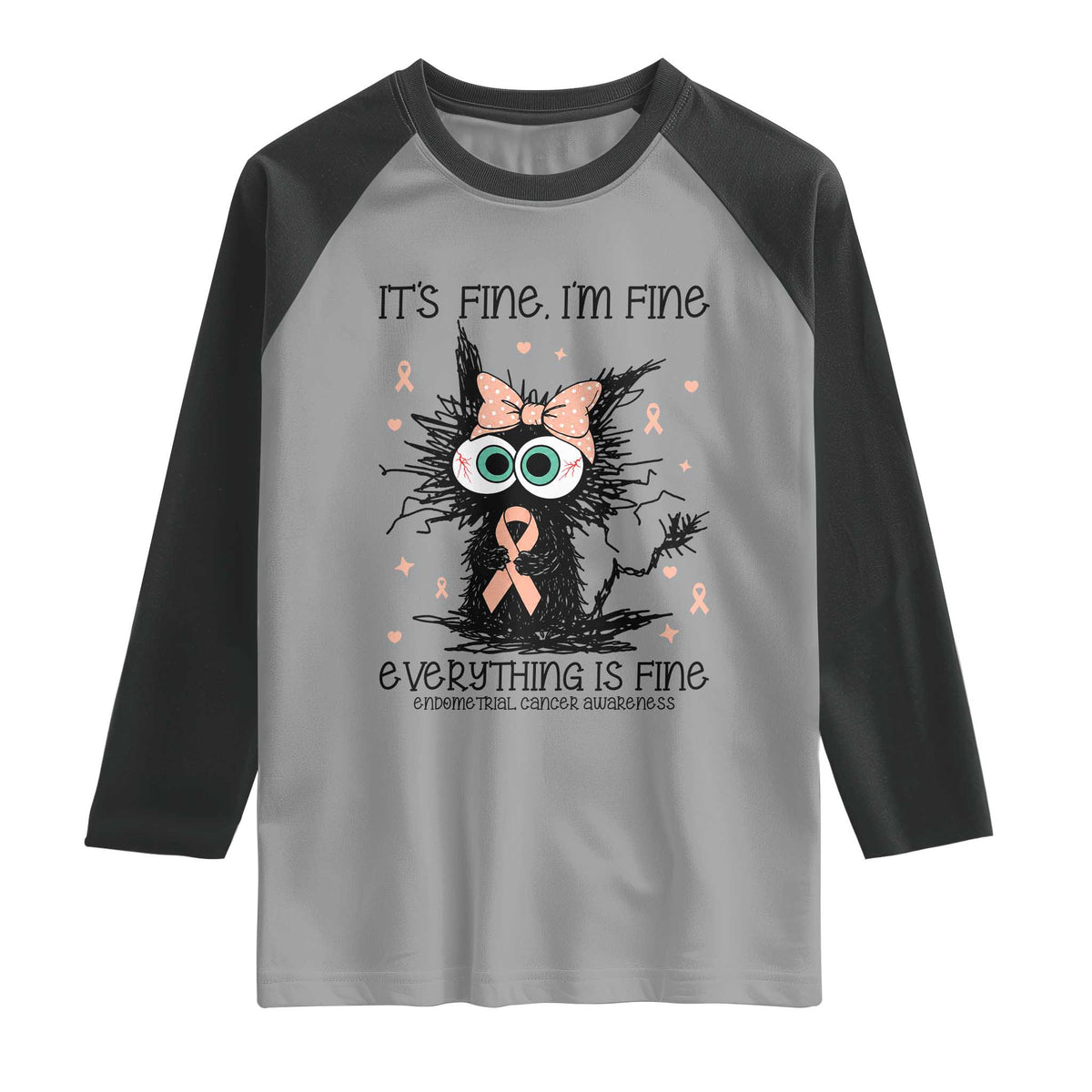 Funny Black Cat Endometrial Cancer Awareness Raglan Shirt Its Fine Im Fine Everything Is Fine