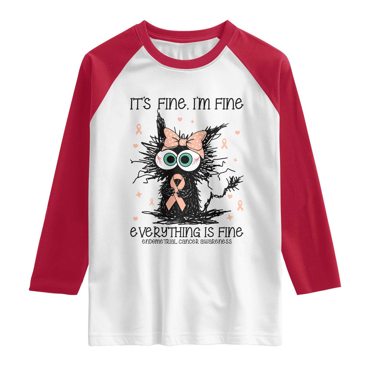 Funny Black Cat Endometrial Cancer Awareness Raglan Shirt Its Fine Im Fine Everything Is Fine