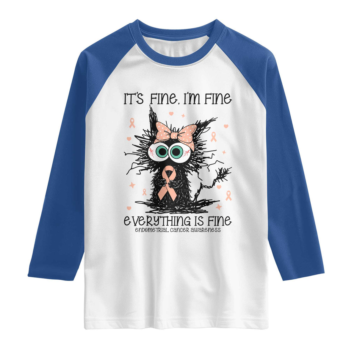 Funny Black Cat Endometrial Cancer Awareness Raglan Shirt Its Fine Im Fine Everything Is Fine