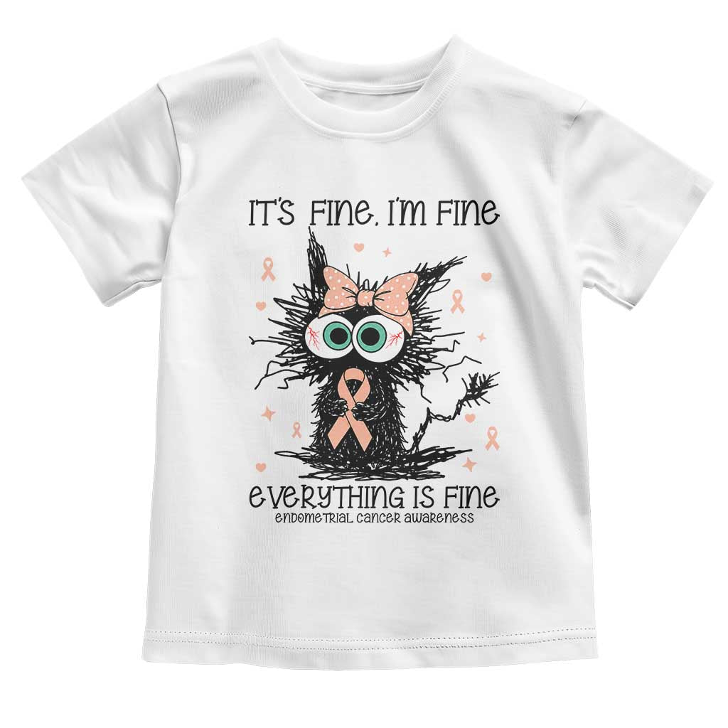Funny Black Cat Endometrial Cancer Awareness Toddler T Shirt Its Fine Im Fine Everything Is Fine TS12 White Print Your Wear