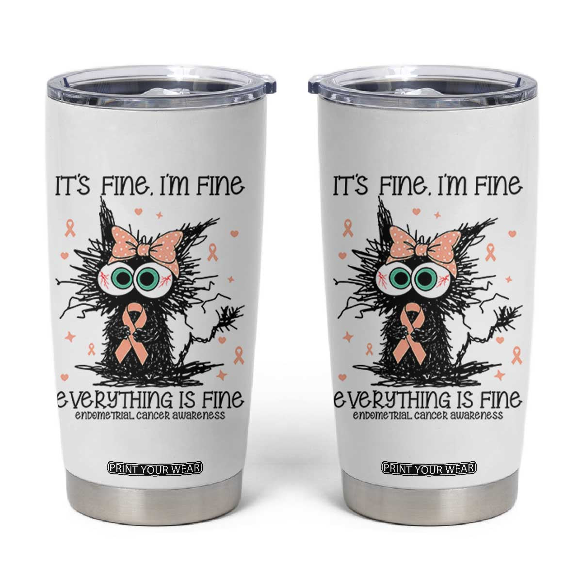 Funny Black Cat Endometrial Cancer Awareness Tumbler Cup Its Fine Im Fine Everything Is Fine