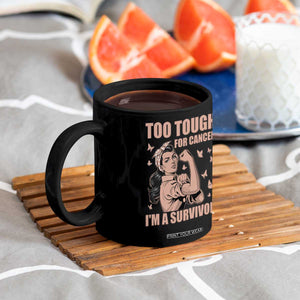 Endometrial Cancer Warrior Coffee Mug Too Tough For Cancer Im A Survivor
