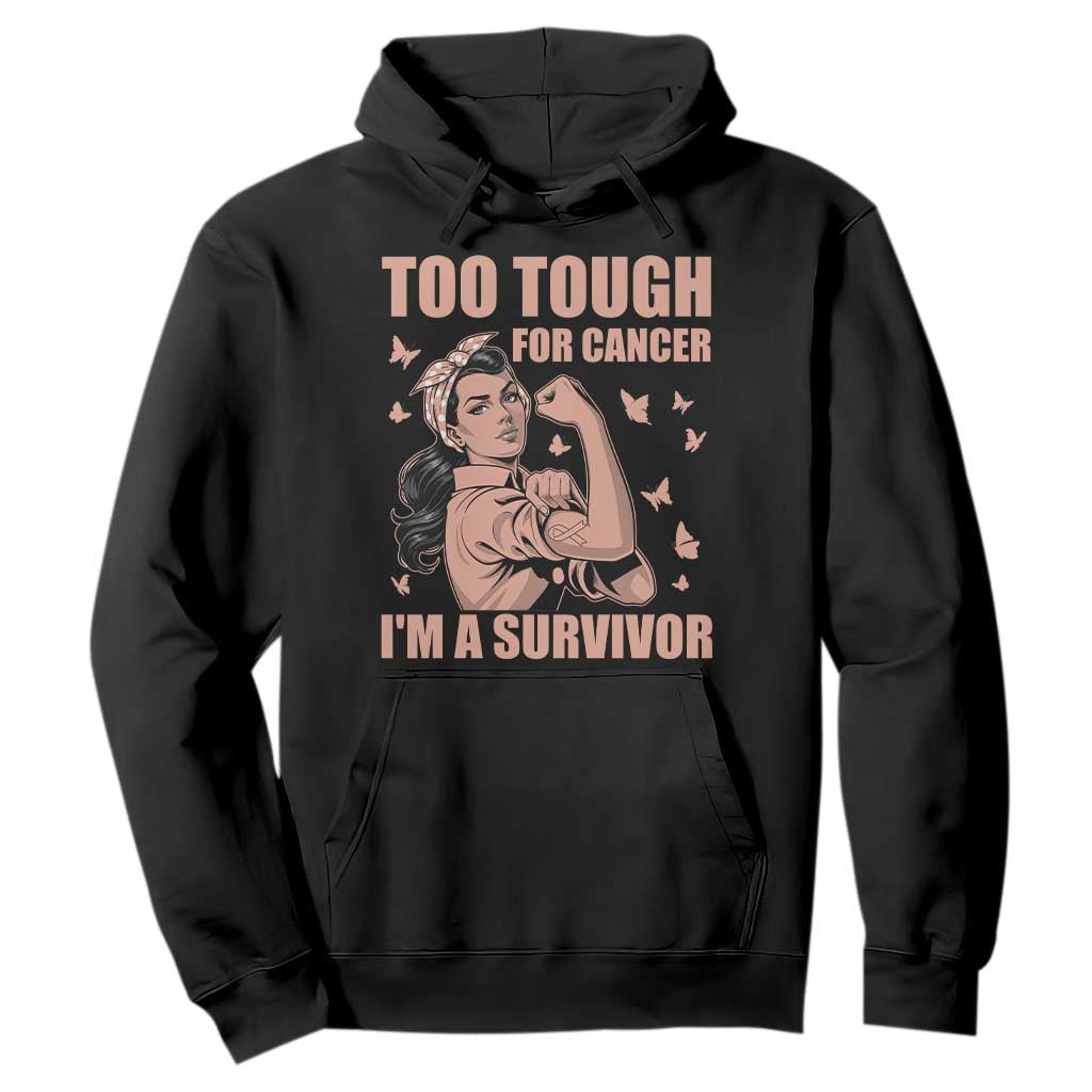 Endometrial Cancer Warrior Hoodie Too Tough For Cancer Im A Survivor