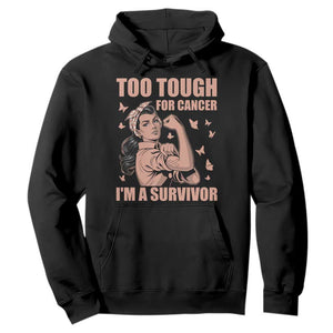 Endometrial Cancer Warrior Hoodie Too Tough For Cancer Im A Survivor