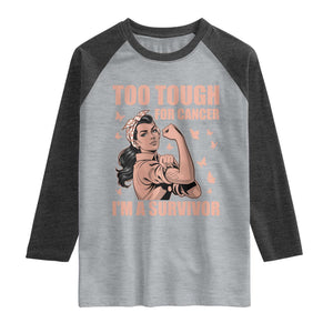 Endometrial Cancer Warrior Raglan Shirt Too Tough For Cancer Im A Survivor
