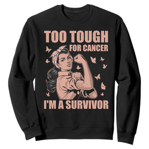 Endometrial Cancer Warrior Sweatshirt Too Tough For Cancer Im A Survivor