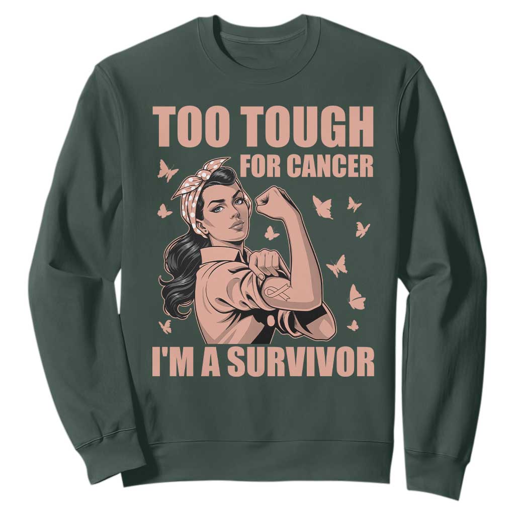 Endometrial Cancer Warrior Sweatshirt Too Tough For Cancer Im A Survivor