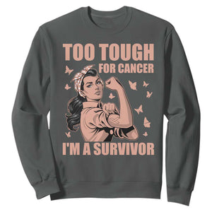 Endometrial Cancer Warrior Sweatshirt Too Tough For Cancer Im A Survivor