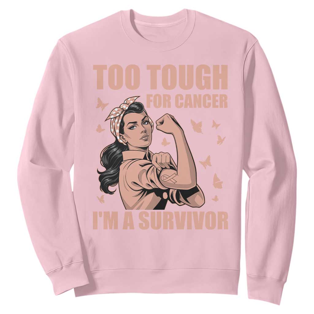 Endometrial Cancer Warrior Sweatshirt Too Tough For Cancer Im A Survivor