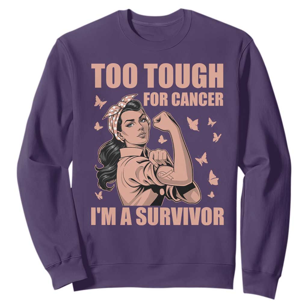 Endometrial Cancer Warrior Sweatshirt Too Tough For Cancer Im A Survivor