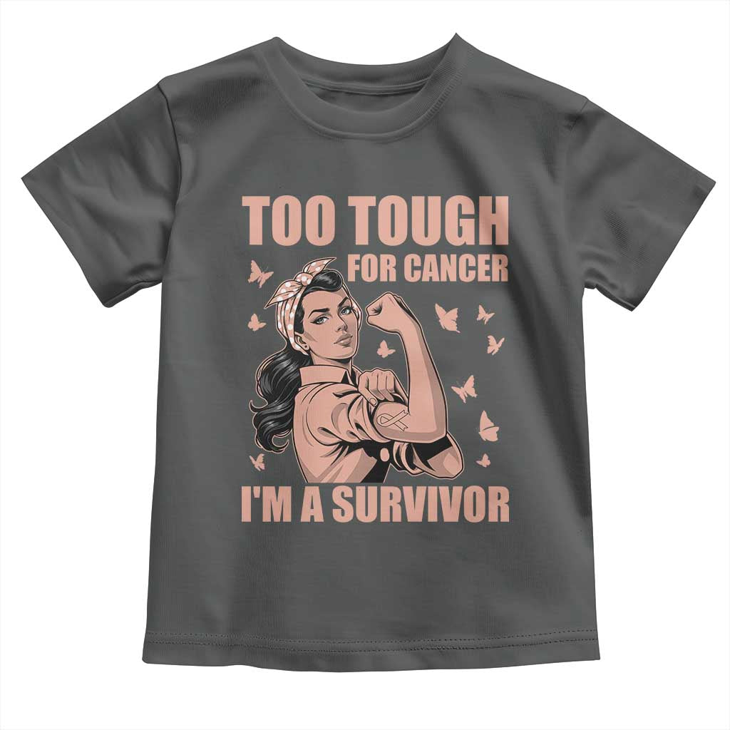 Endometrial Cancer Warrior Toddler T Shirt Too Tough For Cancer Im A Survivor