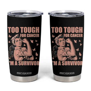 Endometrial Cancer Warrior Tumbler Cup Too Tough For Cancer Im A Survivor
