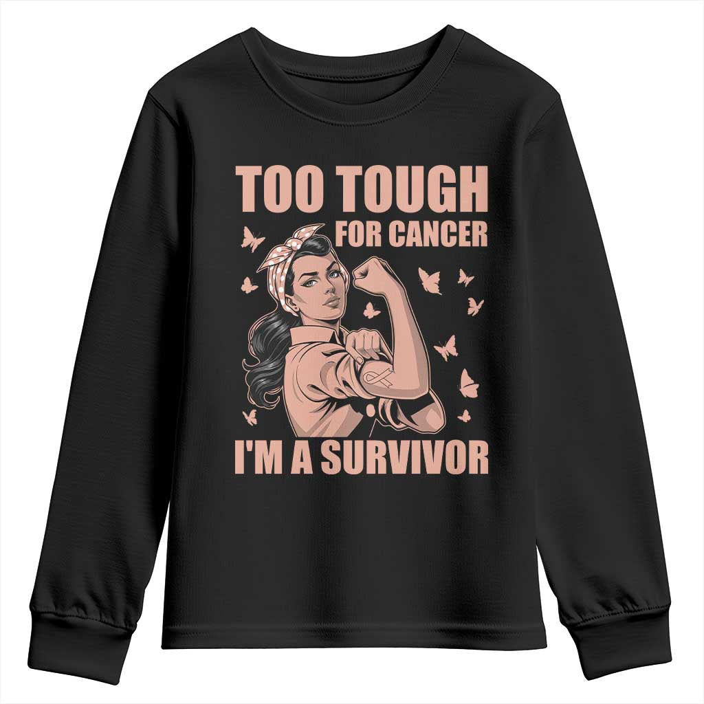Endometrial Cancer Warrior Youth Sweatshirt Too Tough For Cancer Im A Survivor TS12 Black Print Your Wear