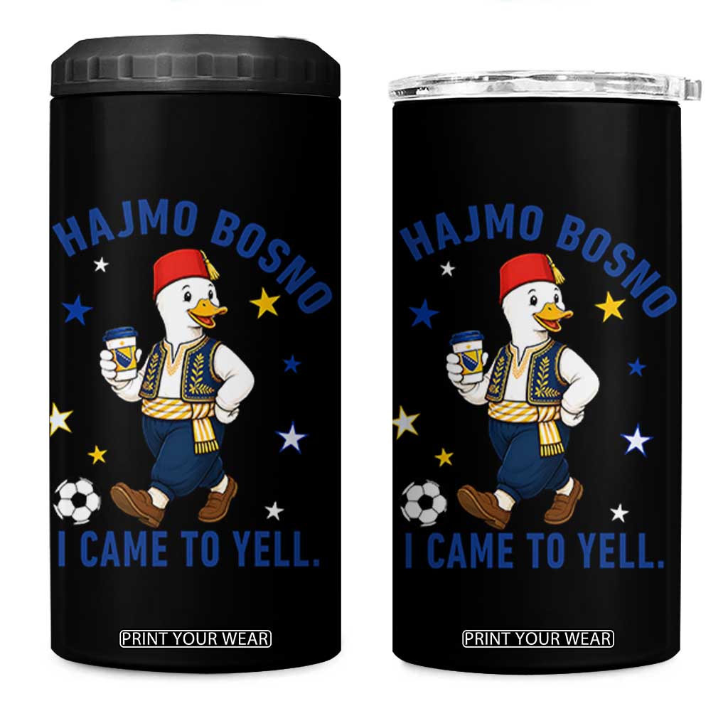 Hajmo Bosno I Came To Yell 4 in 1 Can Cooler Tumbler Funny Bosnia Goose Game Day Gift